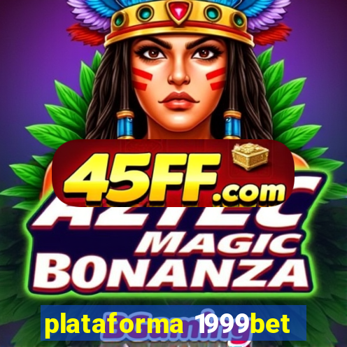 plataforma 1999bet